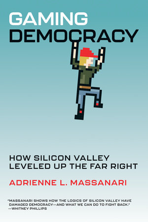 Gaming Democracy by Adrienne L. Massanari