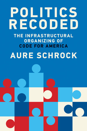 Politics Recoded by Aure Schrock