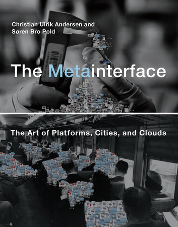 The Metainterface by Christian Ulrik Andersen and Søren Bro Pold