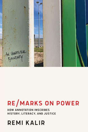 Re/Marks on Power by Remi Kalir