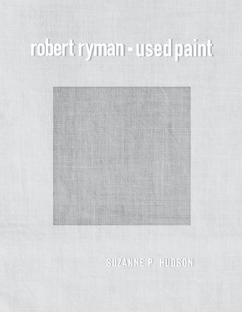 Robert Ryman by Suzanne P. Hudson