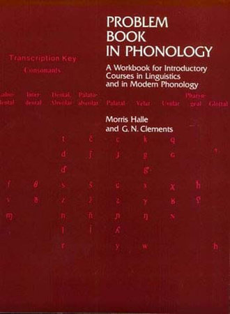 Problem Book in Phonology by Morris Halle and George N. Clements