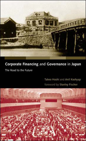 Corporate Financing and Governance in Japan by Takeo Hoshi and Anil K Kashyap