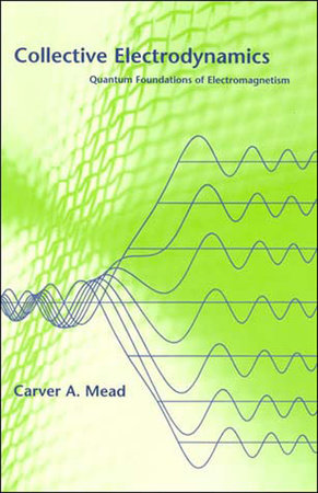 Collective Electrodynamics by Carver A. Mead