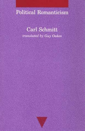 Political Romanticism by Carl Schmitt