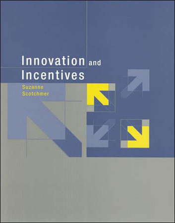 Innovation and Incentives by Suzanne Scotchmer