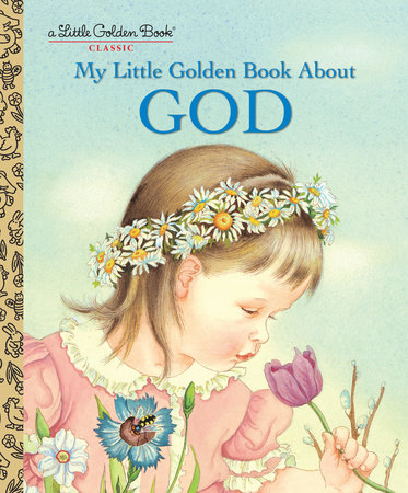 My Little Golden Book About God by Jane Werner Watson
