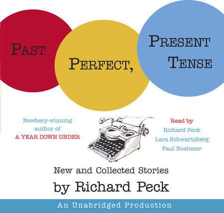 Past Perfect, Present Tense by Richard Peck