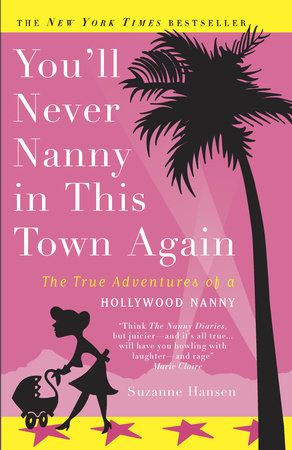 You'll Never Nanny in This Town Again by Suzanne Hansen