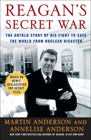 Reagan's Secret War by Martin Anderson and Annelise Anderson