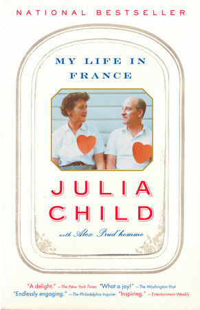 My Life in France by Julia Child and Alex Prud'homme