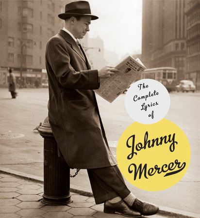 The Complete Lyrics of Johnny Mercer by Johnny Mercer, Robert Kimball, Barry Day, Miles Kreuger and Eric Davis