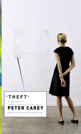 Theft by Peter Carey