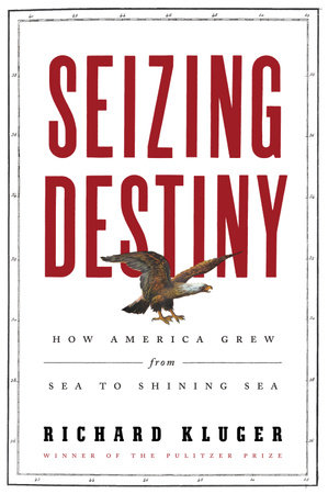 Seizing Destiny by Richard Kluger