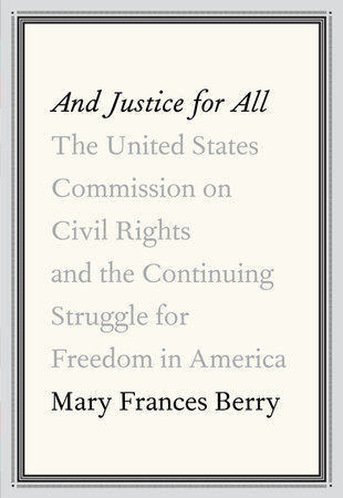 And Justice for All by Mary Frances Berry