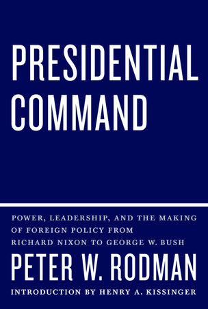 Presidential Command by Peter W. Rodman