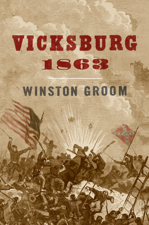 Vicksburg, 1863 by Winston Groom