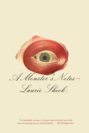 A Monster's Notes by Laurie Sheck