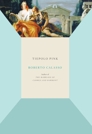 Tiepolo Pink by Roberto Calasso