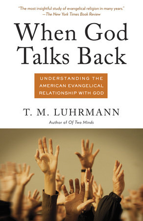 When God Talks Back by T.M. Luhrmann