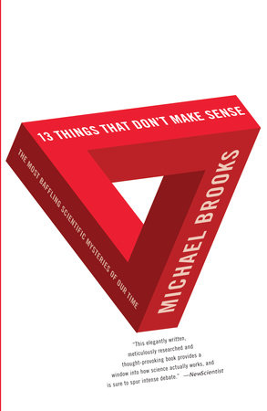 13 Things that Don't Make Sense by Michael Brooks