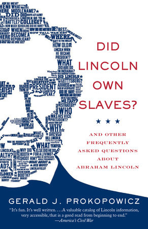 Did Lincoln Own Slaves? by Gerald J. Prokopowicz