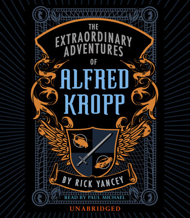 The Extraordinary Adventures of Alfred Kropp by Rick Yancey