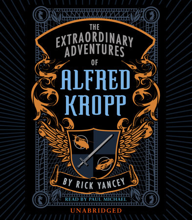 The Extraordinary Adventures of Alfred Kropp by Rick Yancey