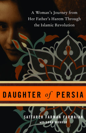 Daughter of Persia by Sattareh Farman Farmaian | Dona Munker