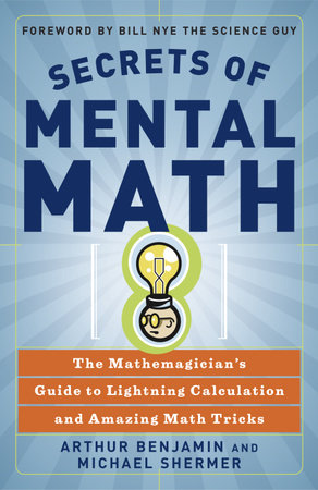 Secrets of Mental Math by Arthur Benjamin and Michael Shermer