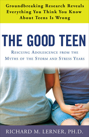 The Good Teen by Richard M. Lerner, PH.D