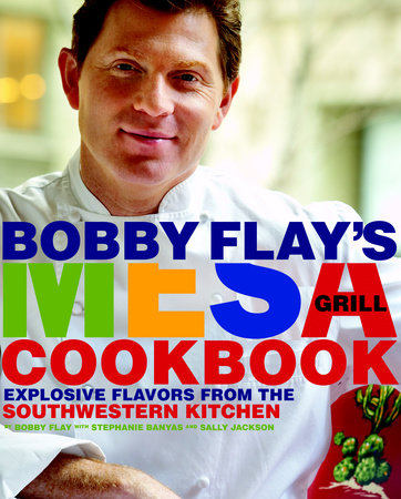 Bobby Flay's Mesa Grill Cookbook by Bobby Flay