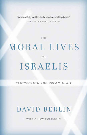 The Moral Lives of Israelis by David Berlin