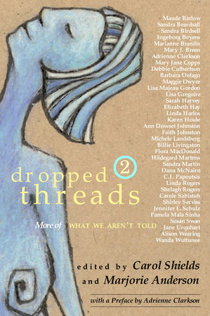 Dropped Threads 2 by Carol Shields | Marjorie Anderson