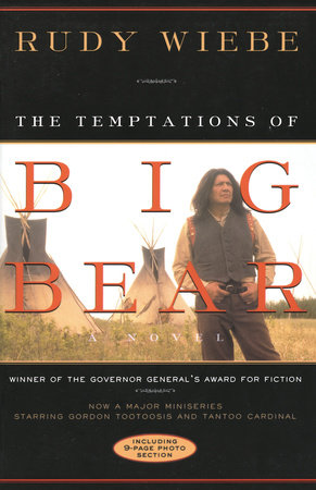Temptations Of Big Bear by Rudy Wiebe