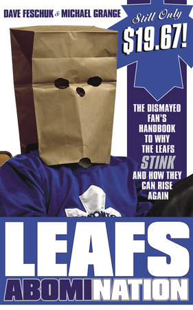 Leafs AbomiNation by Dave Feschuk and Michael Grange