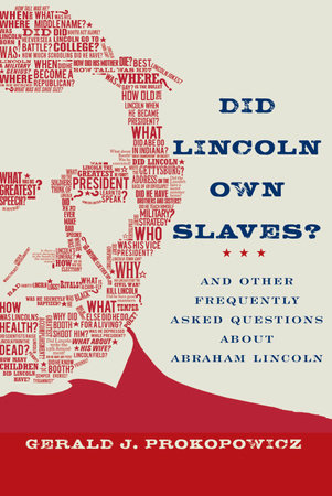 Did Lincoln Own Slaves? by Gerald J. Prokopowicz