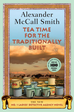 Tea Time for the Traditionally Built by Alexander McCall Smith