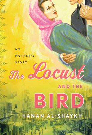 The Locust and the Bird by Hanan al-Shaykh