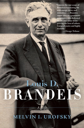 Louis D. Brandeis by Melvin I. Urofsky