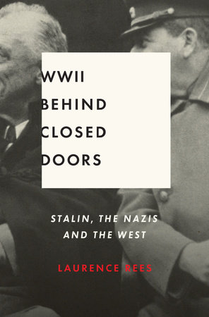 World War II Behind Closed Doors by Laurence Rees