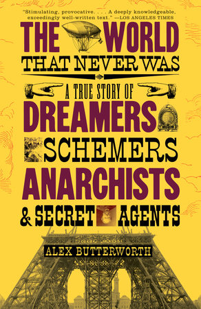 The World That Never Was by Alex Butterworth