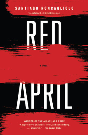 Red April by Santiago Roncagliolo