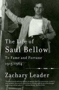 The Life of Saul Bellow, Volume 1