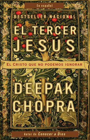 El tercer Jesús: El Cristo que no podemos ignorar / The Third Jesus by Deepak Chopra, M.D.