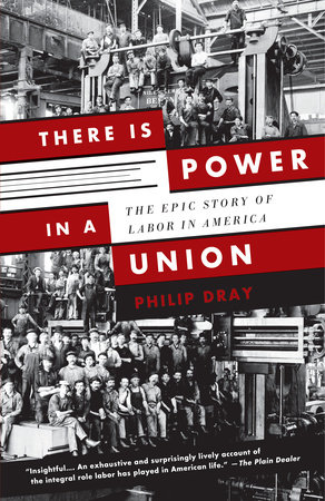 There Is Power in a Union by Philip Dray