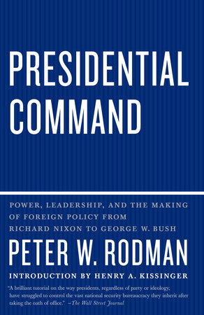 Presidential Command by Peter W. Rodman