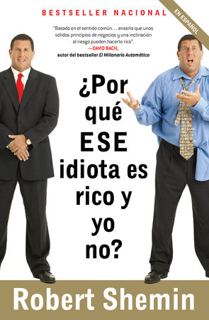 ¿Por qué ese idiota es rico y yo no? / How Come That Idiot is Rich and I'm Not? by Robert Shemin
