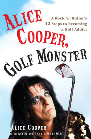 Alice Cooper, Golf Monster by Alice Cooper
