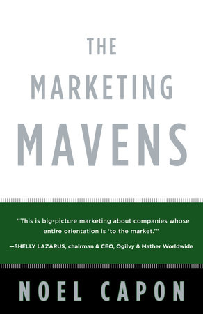 The Marketing Mavens by Noel Capon